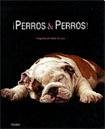 Perros & Perros/ Dogs & Dogs! (Spanish Edition) (9789707774971) by De Luca, Araldo