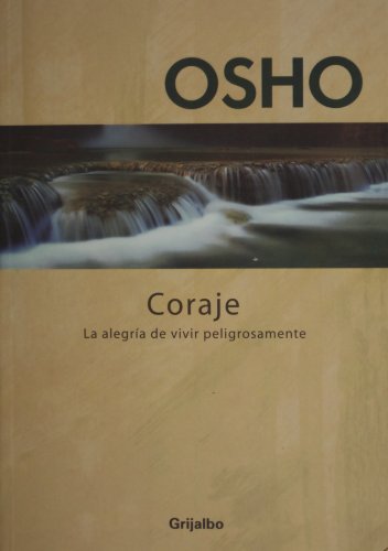 9789707801905: Coraje. La alegria de vivir peligrosamente (Spanish Edition)