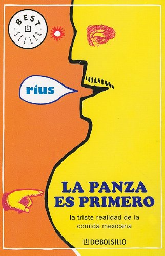 9789707802117: La panza es primero/ The Belly Is First: La Triste Realidad De La Comida Mexicana/ the Sad Reality of the Mexican Food