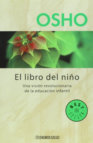 Beispielbild fr El libro del nino. Una division revolucionaria de la educacion infantil (Spanish Edition) by Osho (2005-10-01) zum Verkauf von medimops
