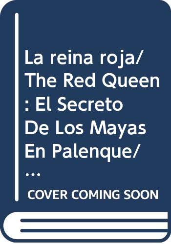 Stock image for La reina roja/ The Red Queen: El Secreto De Los Mayas En Palenque/ the Secret of the Mayas in Palenque (Spanish Edition) for sale by SecondSale