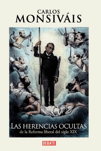 Las Herencias Ocultas/ The Hidden Heritage (Spanish Edition) (9789707803343) by Monsivais, Carlos