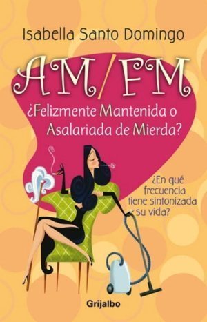 Am FM Felizmente Mantenida O Asalariada De Mierda