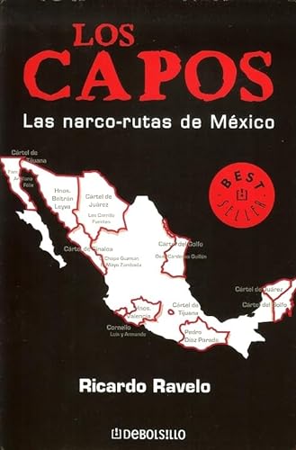 Imagen de archivo de Lo Capos, Las narco-rutas de Mexico (Best Seller (Debolsillo)) (Spanish Edition) a la venta por ThriftBooks-Atlanta
