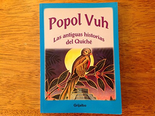 Imagen de archivo de Popol Vuh: Las Antiguas Historias Del Quiche/ The Ancient Quiche Histories (Biblioteca Escolar/ School Library) a la venta por Better World Books: West