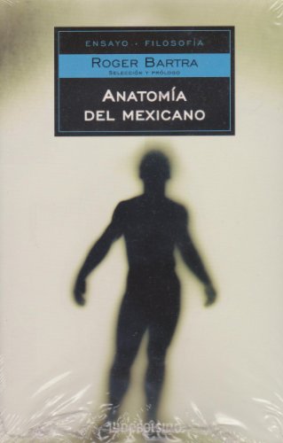 9789707804807: Anatomia del Mexicano/ Anatomy of the Mexican (Spanish Edition)