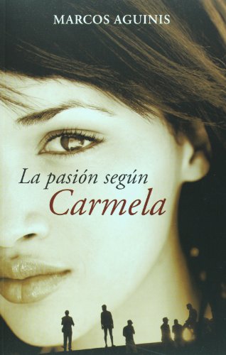 9789707805156: La pasion segun Carmela (Spanish Edition)