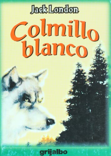 Imagen de archivo de Colmillo blanco (Biblioteca Escolar/ School Library) (Spanish Edi a la venta por Hawking Books