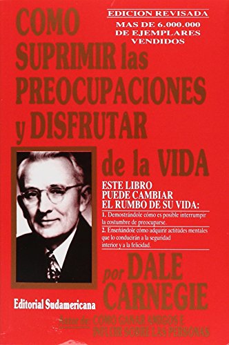 Como Suprimir las Preocupaciones (E.Sudamericana) (Spanish Edition) (9789707808300) by Carnegie, Dale