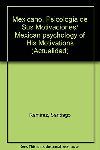 Imagen de archivo de Mexicano, Psicologia de Sus Motivaciones/ Mexican psychology of His Motivatio. a la venta por Iridium_Books