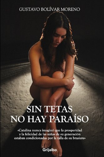Imagen de archivo de Sin tetas no hay paraiso/ Without breast there is no paradise (Spanish Edition) a la venta por Books Unplugged