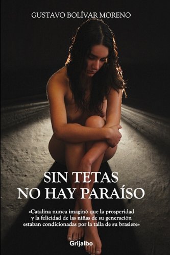 9789707809338: Sin tetas no hay paraiso/ Without breast there is no paradise (Spanish Edition)