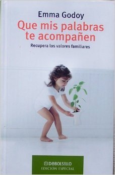 9789707809772: Que mis palabras te acompanen / May my Words Stick with You: Recupera Los Valores Familiares / Regain Family Values (Spanish Edition)