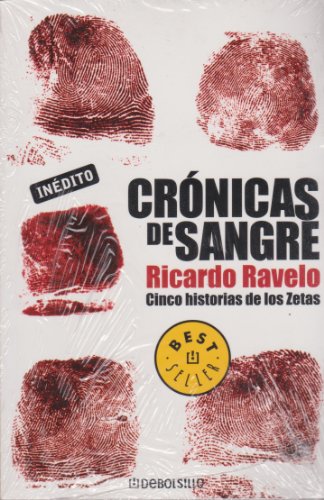 9789707809840: Cronicas de sangre/ Blood Chronicles: Cinco Historias De Los Zetas/ Five Stories of Los Zetas