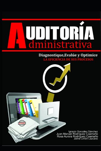 Beispielbild fr Auditora Administrativa: Diagnostique, evalu y optimice la eficiencia de sus procesos (Spanish Edition) zum Verkauf von GF Books, Inc.