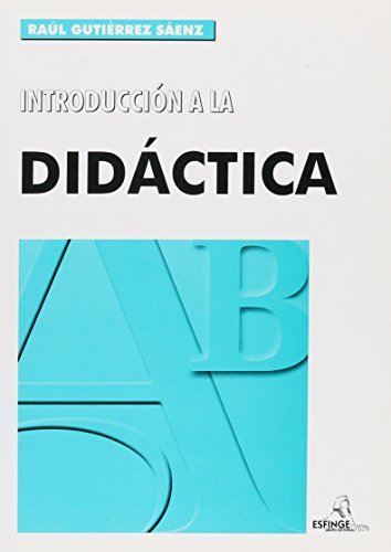 Imagen de archivo de INTRODUCCION A LA DIDACTICA [Paperback] by GUTIERREZ SAENZ, RAUL a la venta por Iridium_Books