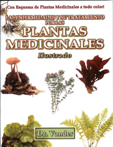 Stock image for Las Enfermedades y su Tratamiento por las Plantas Medicinales. Ilustrado. (Spanish Edition) for sale by Decluttr