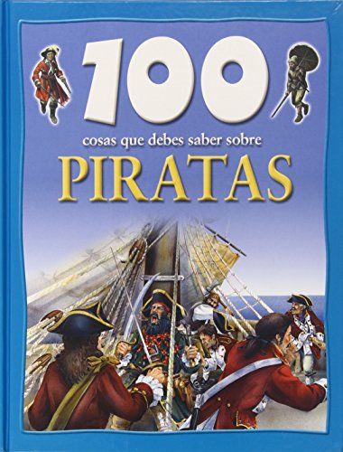 Stock image for 100 cosas que debes saber sobre Piratas/100 things you should know about pirates (Spanish Edition) for sale by Better World Books
