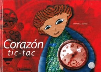 Stock image for Corazon Tic- Tac/ Tic-Toc Heart (Spanish Edition) for sale by SoferBooks