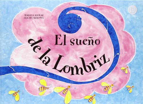 Stock image for El Sueno de la lombriz/The dream of the earthworm (Spanish Edition) for sale by SoferBooks