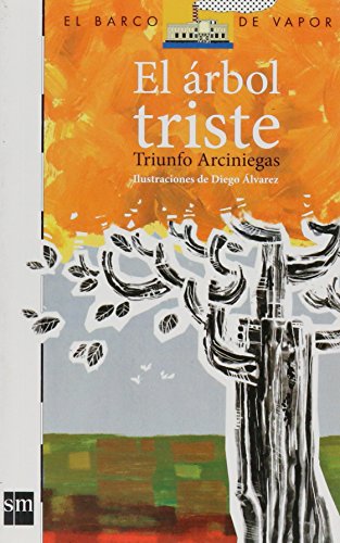 Stock image for El arbol triste / The Sad Tree (El Barco De Vapor: Serie Blanca / the Steambo. for sale by Iridium_Books
