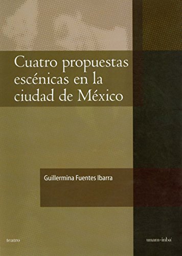 9789708020718: Cuatro Propuestas Escenicas En La Ciudad de Mexico