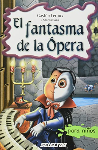 Imagen de archivo de El fantasma de la opera/ The Phantom of the Opera (Clasicos para ninos/ Classics for Children) (Spanish Edition) a la venta por ThriftBooks-Atlanta