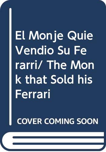 Imagen de archivo de El Monje Quie Vendio Su Ferarri/ The Monk that Sold his Ferrari (Spanish Edition) a la venta por Half Price Books Inc.