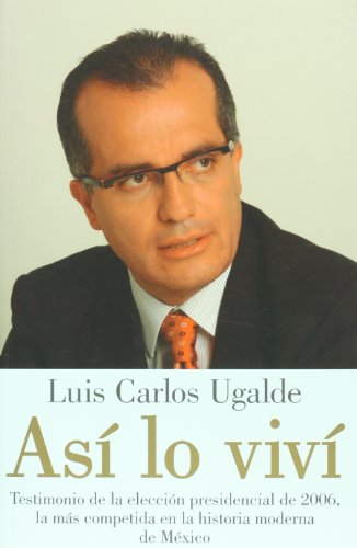 Beispielbild fr livro asi lo vivi so that i lived luis carlos ugalde 2008 zum Verkauf von LibreriaElcosteo