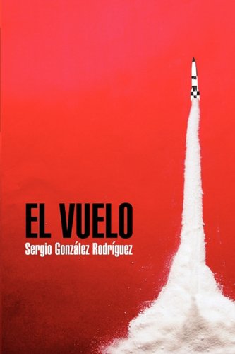 Beispielbild fr Vuelo, El - Sergio Gonzalez Rodriguez zum Verkauf von Juanpebooks