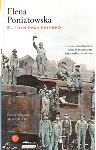 Imagen de archivo de El Tren Pasa Primero [Paperback] Elena Poniatowska a la venta por Turtlerun Mercantile