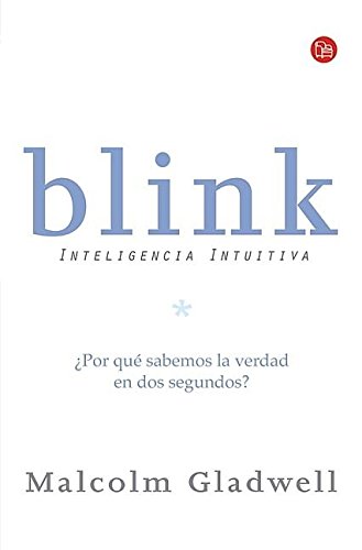 Beispielbild fr Blink: inteligencia intuitiva = Blink (Ensayo (Punto de Lectura)) zum Verkauf von WorldofBooks