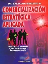 Imagen de archivo de COMERCIALIZACION ESTRATEGICA APLICADADR. SALVADOR MERCADO,H. a la venta por Iridium_Books