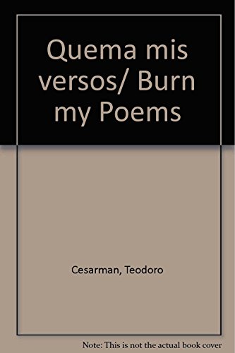 Imagen de archivo de Quema mis versos/ Burn my Poems (Spanish Edition) [Hardcover] by Cesarman, Te. a la venta por Iridium_Books