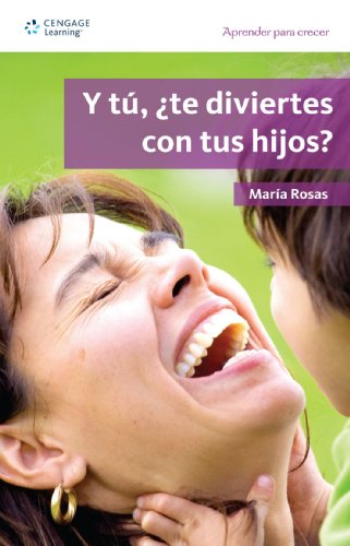 Stock image for Y Tu, Te Diviertes Con Tus Hijos?: Aprender Para Crecer, Primera Edicion (Spanish Edition) for sale by The Book Bin