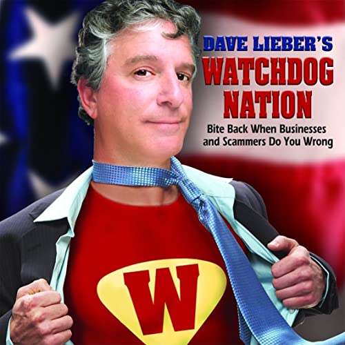 9789708530590: Dave Lieber's Watchdog Nation: Bite Back When Businesses and Scammers Do You Wrong