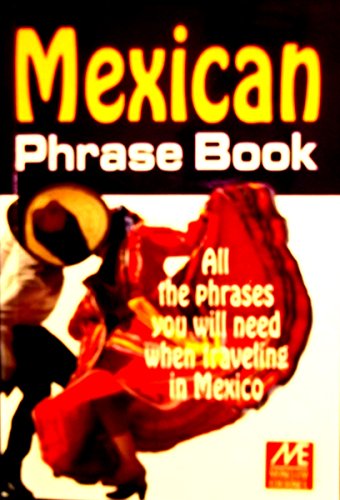 Stock image for Mexican Phrase Book: All the Phrases You Will Need When Traveling in Mexico for sale by Jenson Books Inc