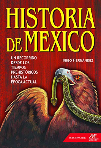 Beispielbild fr Historia de Mxico. Un Recorrido Desde los Tiempos Prehistricos Hasta la poca Actual zum Verkauf von Hamelyn
