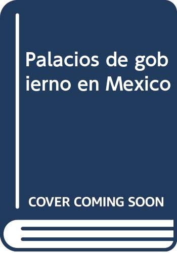 Stock image for Palacios de Gobierno en Mxico (Spanish Edition) for sale by Harbor Books LLC