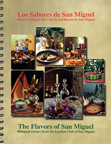 Stock image for Flavors of San Miguel de Allende (Sabores de San Miguel de Allende) for sale by Half Price Books Inc.