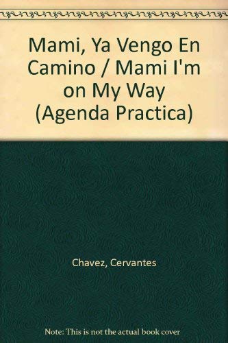 Beispielbild fr Mami, Ya Vengo En Camino / Mami I'm on My Way (Agenda Practica) (Spanish Edition) zum Verkauf von -OnTimeBooks-