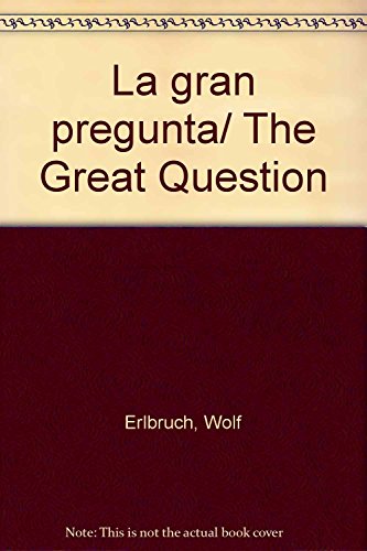 Beispielbild fr La gran pregunta/ The Great Question zum Verkauf von WorldofBooks