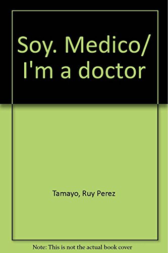 Beispielbild fr Soy? Medico/ I'm a doctor (Spanish Edition) zum Verkauf von SecondSale