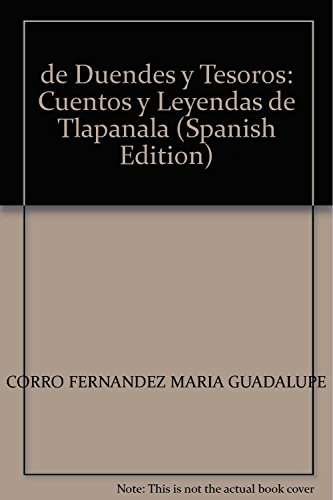Stock image for de Duendes y Tesoros: Cuentos y Leyendas de Tlapanala (Spanish Edition) by CO. for sale by Iridium_Books