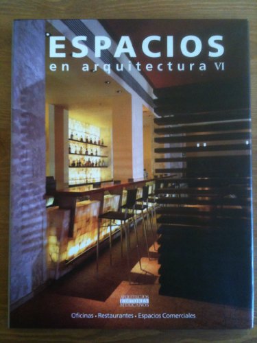 ESPACIOS EN ARQUITECTURA, VI.; Oficinas, restaurantes, espacios comerciales