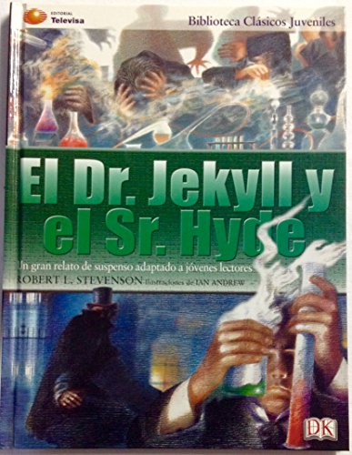 El extrano caso del Dr. Jekyll y el Sr. Hyde/ The Strange Case of Dr. Jekeyll and Mr. Hyde (Clasicos Juveniles/ Juvenile Classics) (Spanish Edition) (9789709747256) by Stevenson, Robert L.