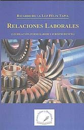 Stock image for RELACIONES LABORALES [Paperback] by FELIX TAPIA RICARDO DE LA LUZ for sale by Iridium_Books