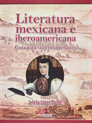 Imagen de archivo de LITERATURA MEXICANA E IBEROAMERICANA [Paperback] by Lpez Olalde Julieta a la venta por Iridium_Books