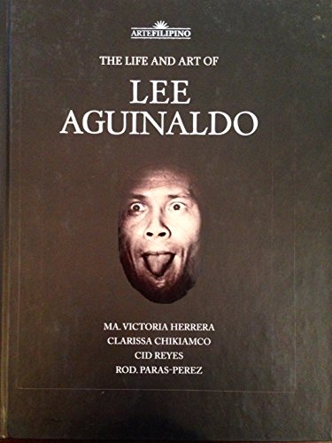 Stock image for The Life and Art of Lee Aguinaldo for sale by ANARTIST