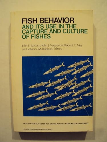 9789710200030: Fish behavior and its use in the capture and culture of fishes: Proceedings of the Conference on the Physiological and Behavioral Manipulation of Food ... Manila (ICLARM conference proceedings)